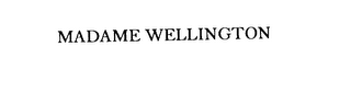 MADAME WELLINGTON