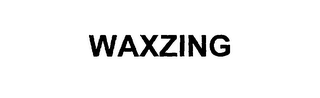 WAXZING