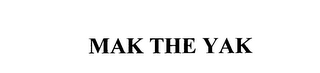 MAK THE YAK