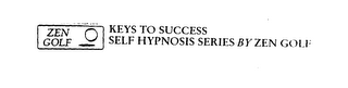 ZEN GOLF KEYS TO SUCCESS SELF HYPNOSIS SERIES BY ZEN GOLF