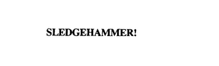 SLEDGEHAMMER!
