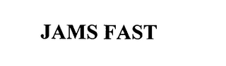 JAMS FAST
