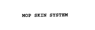 MOP SKIN SYSTEM