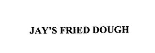 JAY'S FRIED DOUGH