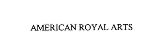 AMERICAN ROYAL ARTS