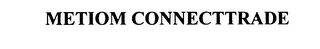 METIOM CONNECTTRADE