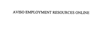 AVISO EMPLOYMENT RESOURCES ONLINE