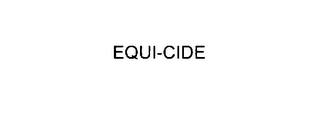 EQUI-CIDE