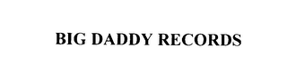 BIG DADDY RECORDS