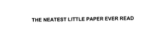 THE NEATEST LITTLE PAPER EVER READ