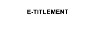 E-TITLEMENT