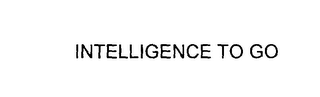 INTELLIGENCE TO GO