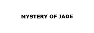 MYSTERY OF JADE