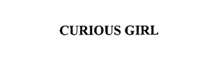 CURIOUS GIRL