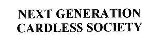 NEXT GENERATION CARDLESS SOCIETY