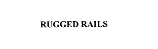 RUGGED RAILS