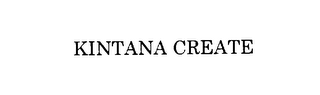 KINTANA CREATE