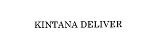 KINTANA DELIVER