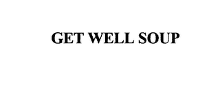 GET WELL SOUP