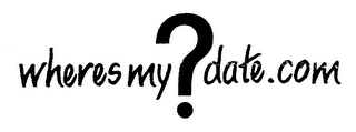 WHERES MY?DATE.COM