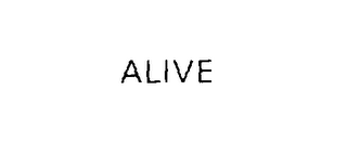 ALIVE