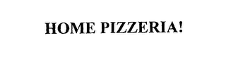 HOME PIZZERIA!