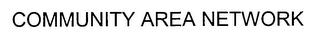 COMMUNITY AREA NETWORK