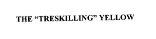 THE "TRESKILLING" YELLOW