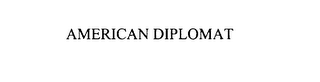 AMERICAN DIPLOMAT
