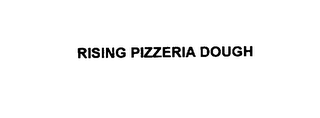 RISING PIZZERIA DOUGH