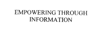 EMPOWERING THROUGH INFORMATION