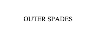 OUTER SPADES