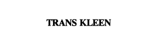 TRANS KLEEN