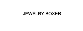 JEWELRY BOXER