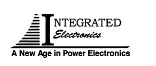 INTEGRATED ELECTRONICS A NEW AGE IN POWER ELECTRONICS