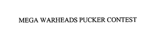 MEGA WARHEADS PUCKER CONTEST