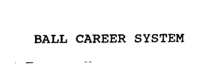 BALL CAREER SYSTEM
