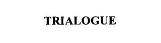 TRIALOGUE