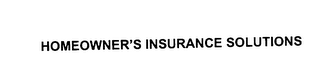 HOMEOWNER'S INSURANCE SOLUTIONS