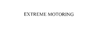 EXTREME MOTORING