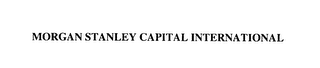MORGAN STANLEY CAPITAL INTERNATIONAL