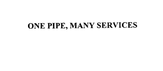 ONE PIPE, MANY SERVICES