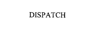 DISPATCH