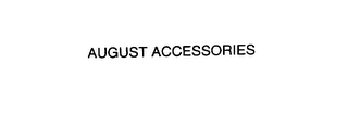 AUGUST ACCESSORIES