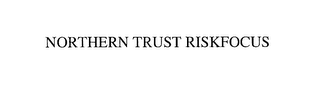 NORTHERN TRUST RISKFOCUS