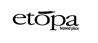 ETOPA BEYOND PLACE