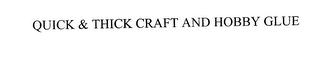 QUICK & THICK CRAFT AND HOBBY GLUE