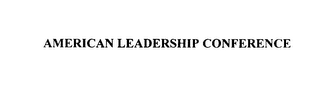 AMERICAN LEADERSHIP CONFERENCE