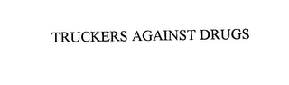 TRUCKERS AGAINST DRUGS