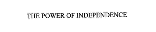 THE POWER OF INDEPENDENCE